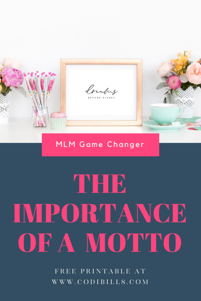 The importance of a motto and how to create yours | MLM Game Changers